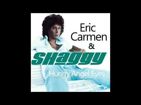 Hungry Angel Eyes [SHAGGY X ERIC CARMEN]