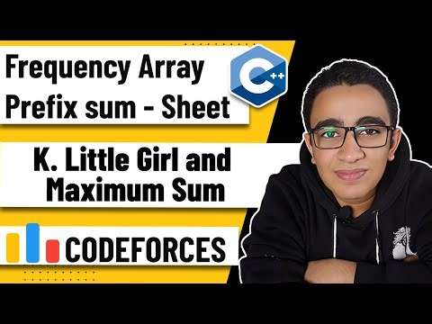 53 - K. Little Girl and Maximum Sum (Frequency Array,Prefix sum Sheet) - C++ Level 2 Problem Solving