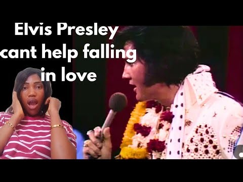 HOW I REACTED TO ELVIS PRESLEY -CANT HELP FALLING IN LOVE) FOR EVERYONE