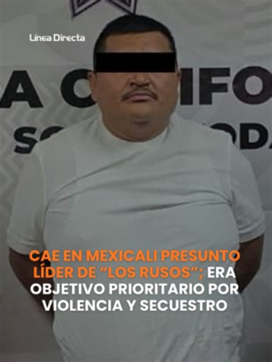 🚨⛓️ Cae en Mexicali presunto líder de “Los Rusos”; era objetivo prioritario por violencia y secuestro 🚔 🔎📄Las investigaciones continúan para identificar posibles vínculos del detenido con otros hechos delictivos 👮🏻‍♂️ #Mexicali #Detención #Seguridad #noticiastiktok#sinaloa #fypp
