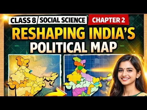 (हिंदी)Reshaping India’s Political Map Class 8 Social Science | Chapter 2 Complete Revision
