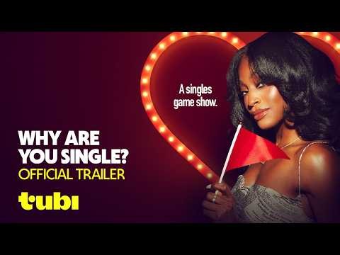 Why Are You Single? | Official Trailer | Tubi Presents
