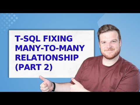 Fixing Many to Many Relationships and Multiple Table Joins Part 2 | T-SQL