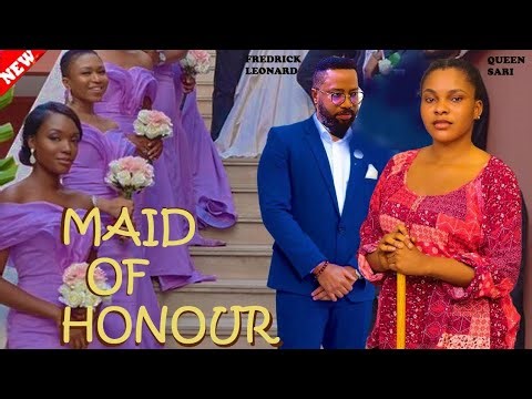 MAID OF HONOR - FREDRICK LEONARD 2026 Latest Nigerian Nollywood movie 