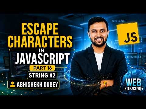 Escape Characters in JavaScript Explained | JavaScript Tutorial for Beginners | Abhishekh Dubey