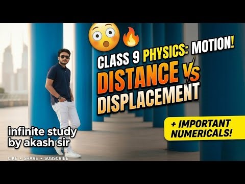 Class 9 Physics Ch 1 Motion 🔥 Distance vs Displacement 😳 + Important Numericals