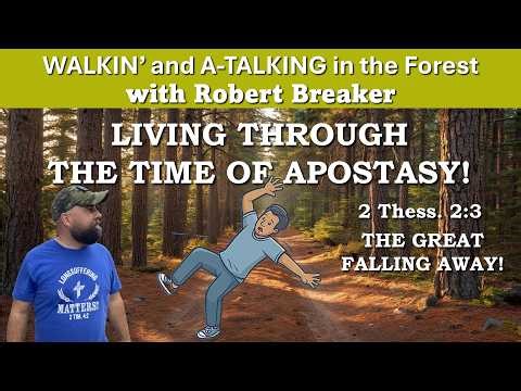 LIVING THROUGH THE TIME OF APOSTASY Walkin and A-Talking #apostasy #apostate #apostates #fallingway