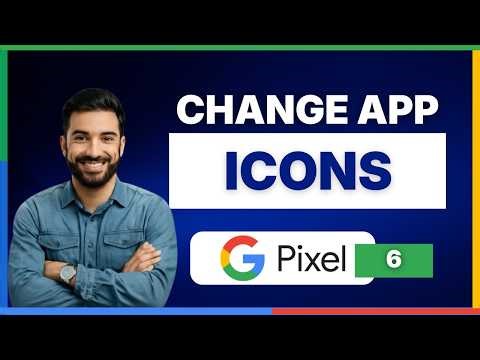 How to change app icons on Google Pixel 6[LATEST GUIDE]