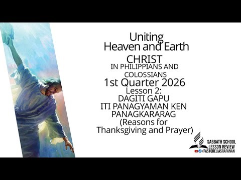 Sabbath School Lesson Review 1st Quarter 2026 Lesson 2: DAGITI GAPU ITI PANAGYAMAN KEN PANAGKARARAG