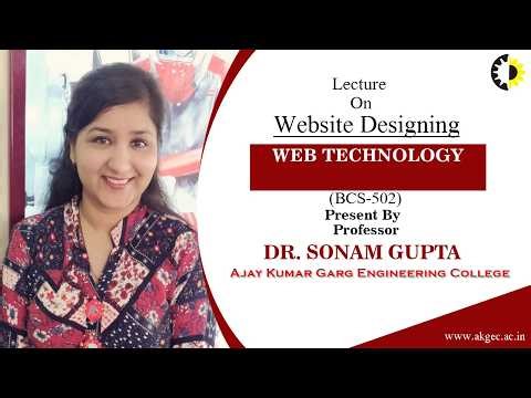 WEBSITE DESIGNING | WEB TECHNOLOGY | LECTURE 05 BY DR. SONAM GUPTA | AKGEC