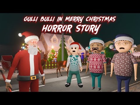 Gulli Bulli In Merry Christmas Horror Story || GULLI BULLI KI CHRISTMAS 🎄 STORY || MAKE JOKE KAMIL