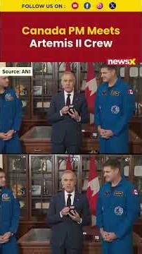 Canadian PM Mark Carney Trades Gifts With Artemis II Crew in Historic Meeting