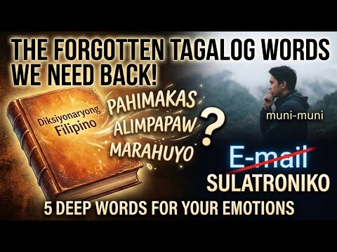 Opening the Forgotten Dictionary: 5 Deep Filipino Words to Save