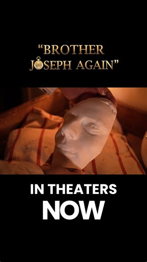 Brother Joseph Again- Now in Theaters