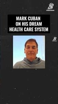 This is Mark Cuban's dream health care system