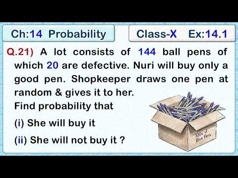 Ex:14.1 - Q.21) A lot consists of 144 ball pens of which 20 are defective and others are good. Nuri