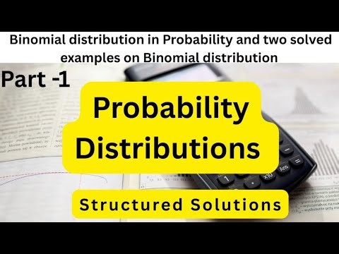 Probability Distribution Binomial distribution Step by Step and two solved examples 