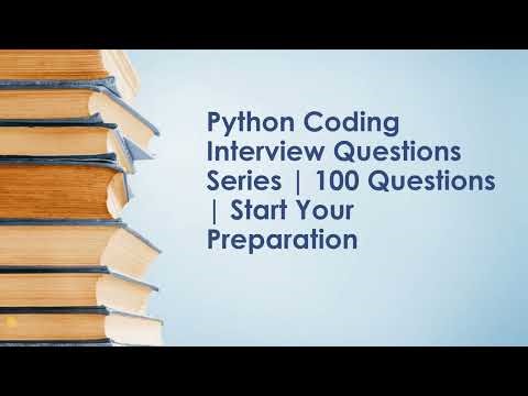 Python Coding Interview Questions Series | 100 Questions