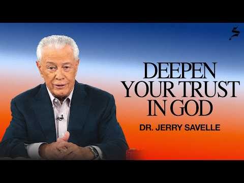 Deepen Your Trust in God | God of the Breakthrough, Dr. Jerry Savelle