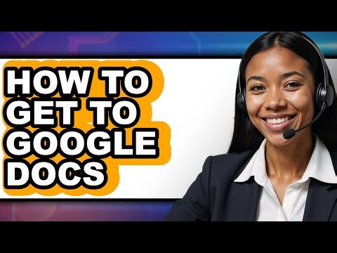 How to Get to Google Docs (updated)