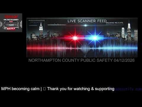 🔴 LIVE: Northampton County PA Scanner & Weather Updates | April 12, 2026