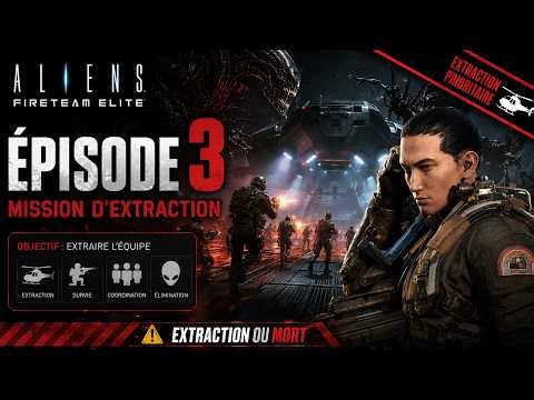 ALIEN FIRETEAM ELITE #3 FR | Extraction du Dr Hoenikker