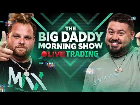 Live Trading Futures - The Big Daddy Morning Show