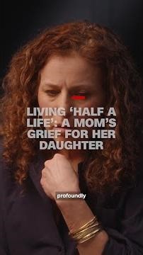 Living ‘half a life’: A mom’s grief for her daughter
