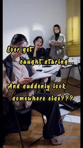 You Pretend to Look Somewhere Else When Someone Catches You Staring