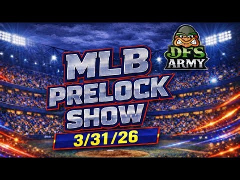 MLB Pre-Lock Show: Top DFS Picks and Strategy for DraftKings and FanDuel for 03/31/26
