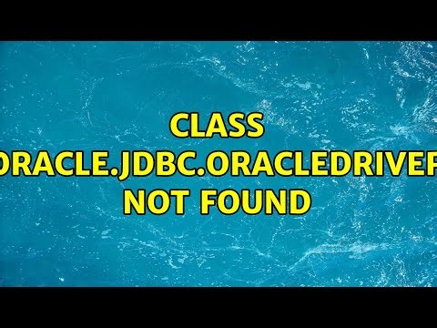 Class [oracle.jdbc.OracleDriver] not found (2 Solutions!!)