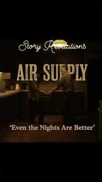 The Story Behind “Even the Nights Are Better” – Air Supply