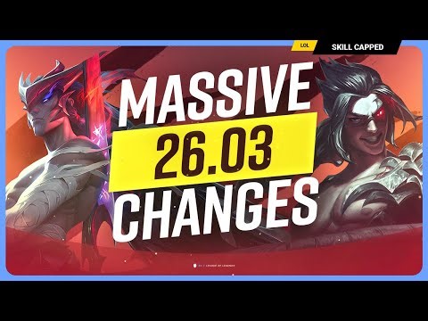 NEW PATCH 26.03 CHANGES: MASSIVE UPDATE - League of Legends
