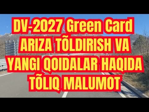 DV-2027 Green Card ARIZA TÕLDIRISH VA YANGI QOIDALAR HAQIDA TÕLIQ MALUMOT