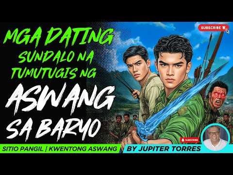 MGA DATING SUNDALO NA TUMUTUGIS NG ASWANG SA BARYO | Kwentong Aswang | True Story
