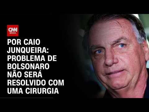 Análise: Problema de Bolsonaro não será resolvido com uma cirurgia | CNN PRIME TIME