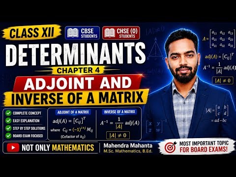 04 Adjoint & Inverse of a Matrix | Determinants Class 12 | CBSE & CHSE (O) | Complete Concept