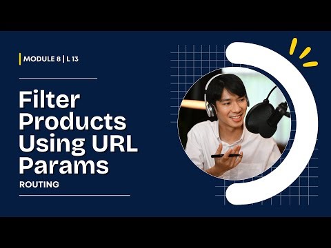Module 8 – Lesson 13 | Filter Products Using URL Params | React Routing Explained | React & .NET