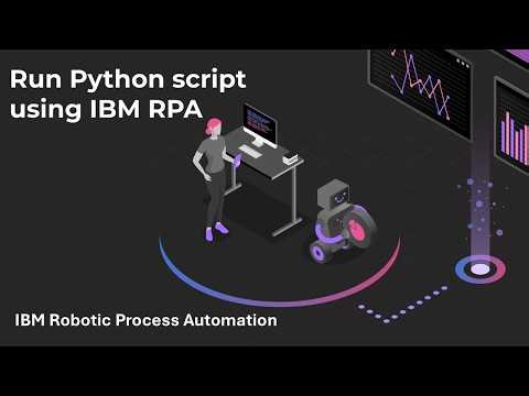 Running Python Script using IBM Robotic Process Automation (RPA)