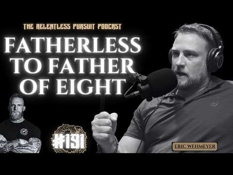 Fatherless to Father of Eight | Green Beret Eric Wehmeyer on Faith, Wounds & Redemption