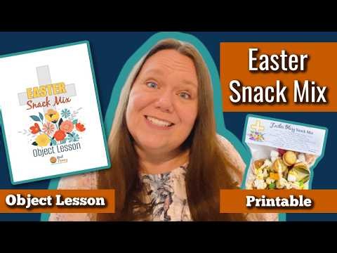 Easter Snack Mix Object Lesson for Kids | Easter Story Snack Mix (Matthew 27–28)