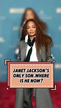 JANET JACKSON'SONLY SON.WHEREIS HE NOW?