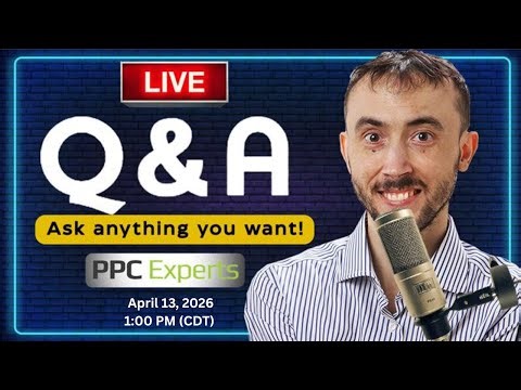 💬 PPC Q&A Live Stream. Ask anything you want! ❓🎯