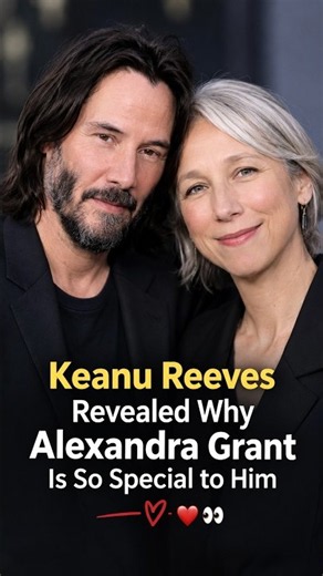 Keanu Reeves Reaveled Why Alexandra Grant Is So Special To Him #keanureeves#celebritynews#alexandra