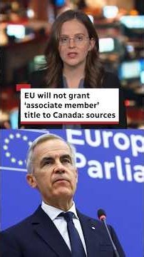 EU will not grant ‘associate member’ title to Canada: sources
