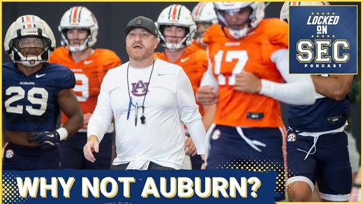 BUYING IT: Why Auburn Should Be Ranked in the Preseason Top 25 | Why Florida Hype Over the Tigers?