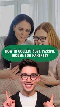 How To Collect $52K Passive Income For Parents?