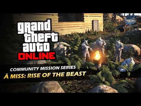 GTA Online - Â Miss: Rise of the Beast (by ajm_agrajag) | Community Mission Series
