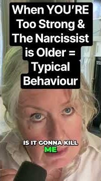 When YOU’RE Too Strong & The Narcissist is Older - Typical Behaviour