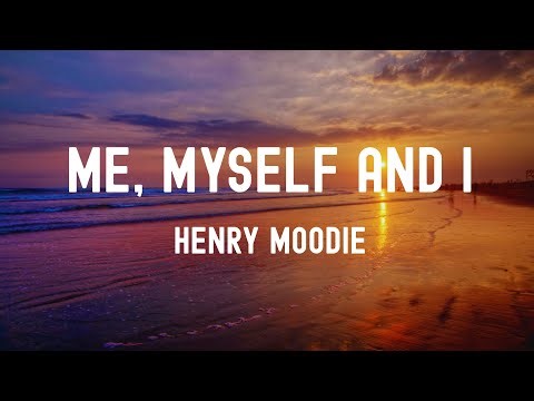 中英歌詞Henry Moodie - me, myself and i Lyrics《我總習慣在情感出現糾葛時 偏偏面對感情的難題 我總是束手無策》